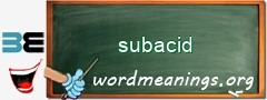 WordMeaning blackboard for subacid